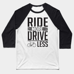 Ride more Baseball T-Shirt